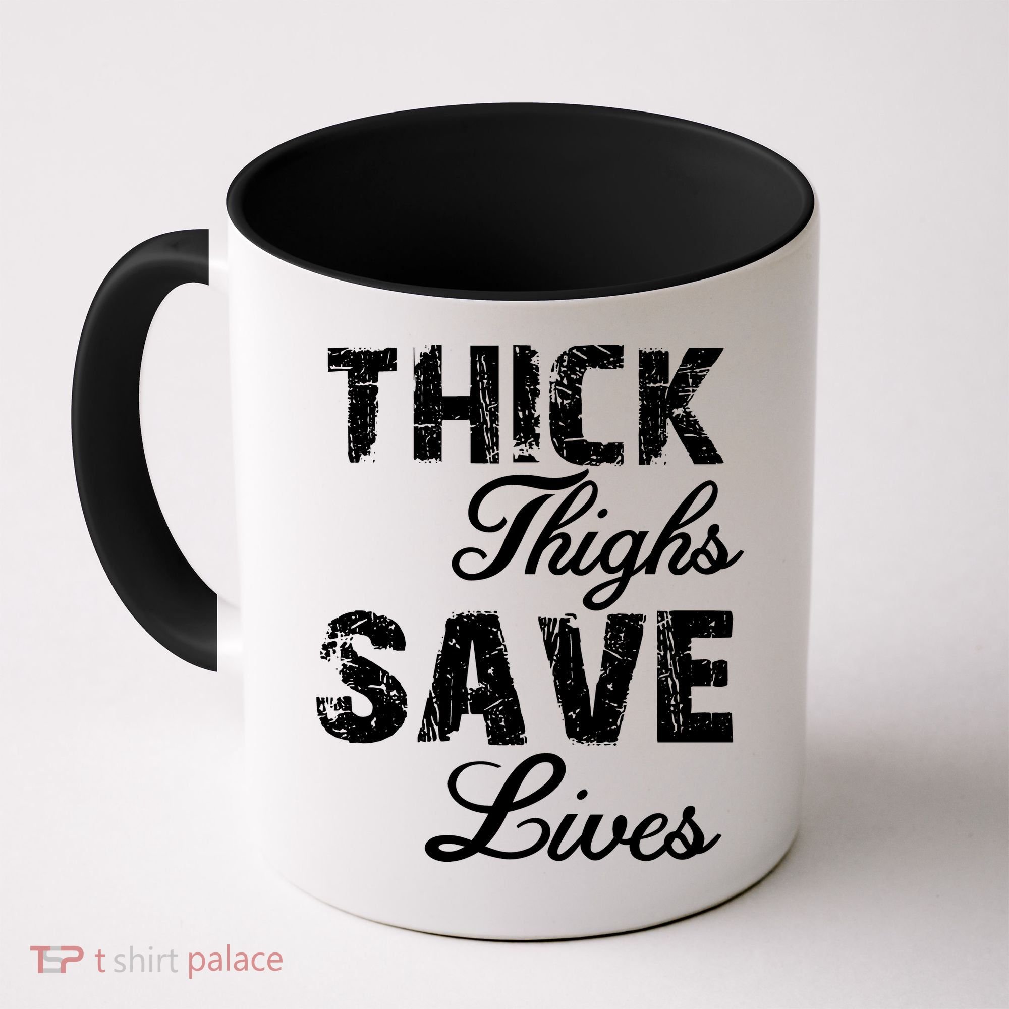 Thick Thighs Save Lives Coffee Mug