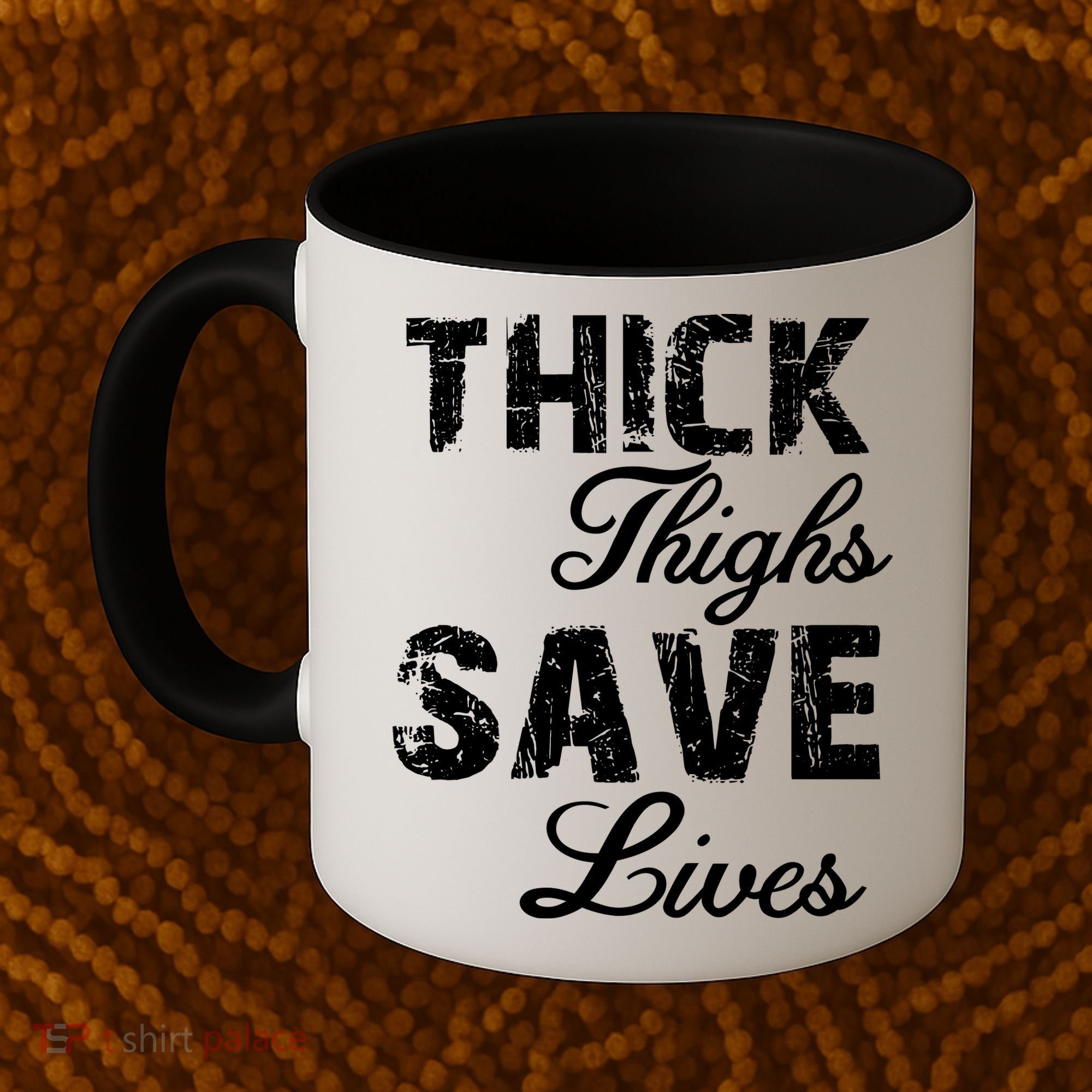 Thick Thighs Save Lives Coffee Mug