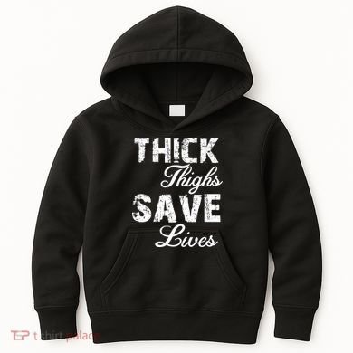 Thick Thighs Save Lives Kids Hoodie