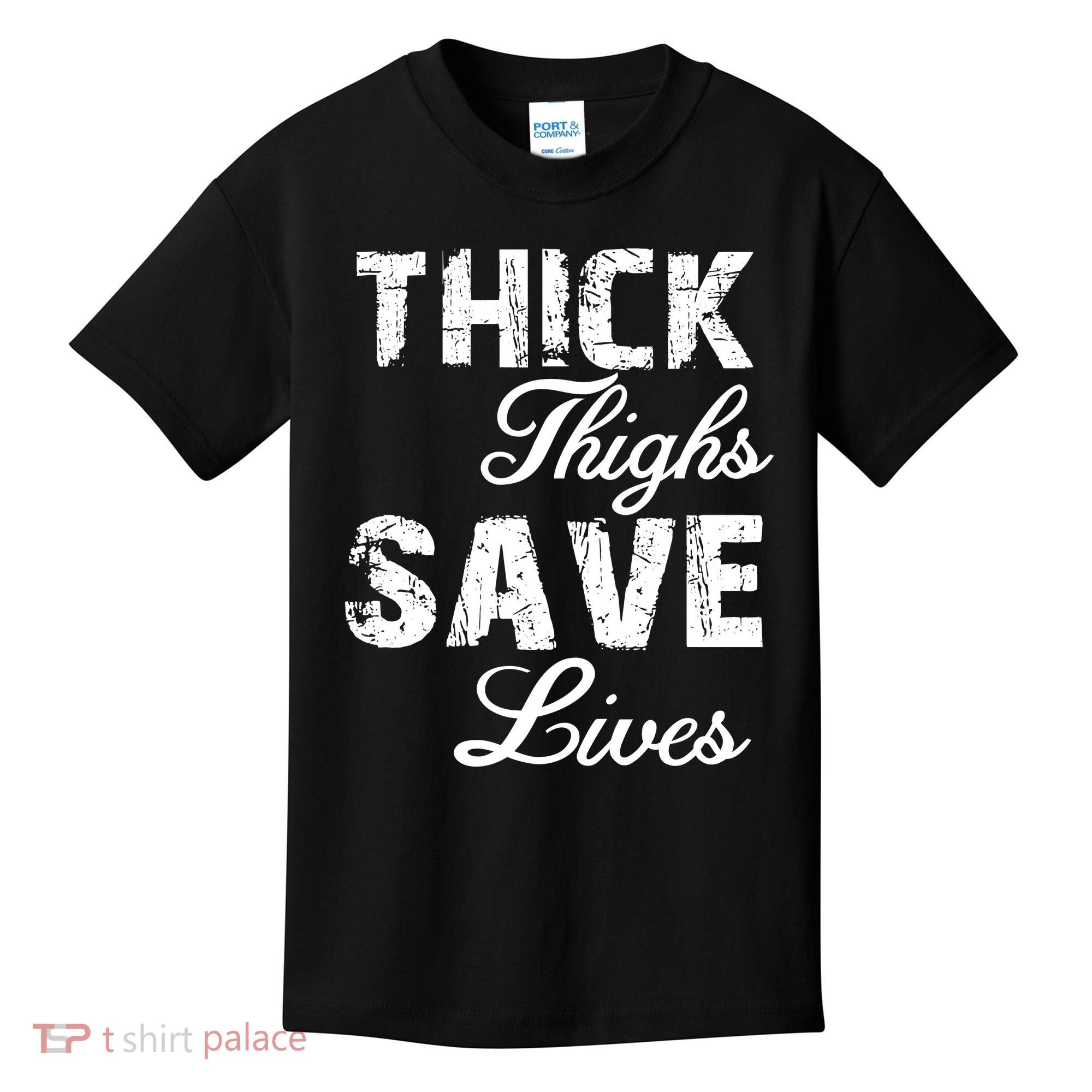 Thick Thighs Save Lives Kids T-Shirt