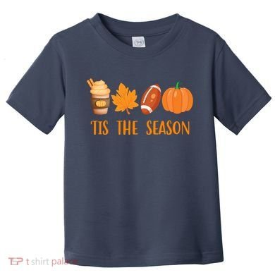 Tis The Season Festive Fall Lover Toddler T-Shirt
