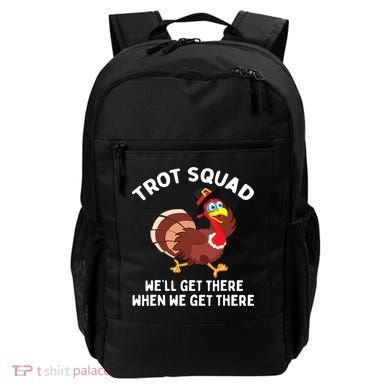 Turkey Trot Squad We'll Get There When We Get There Backpack