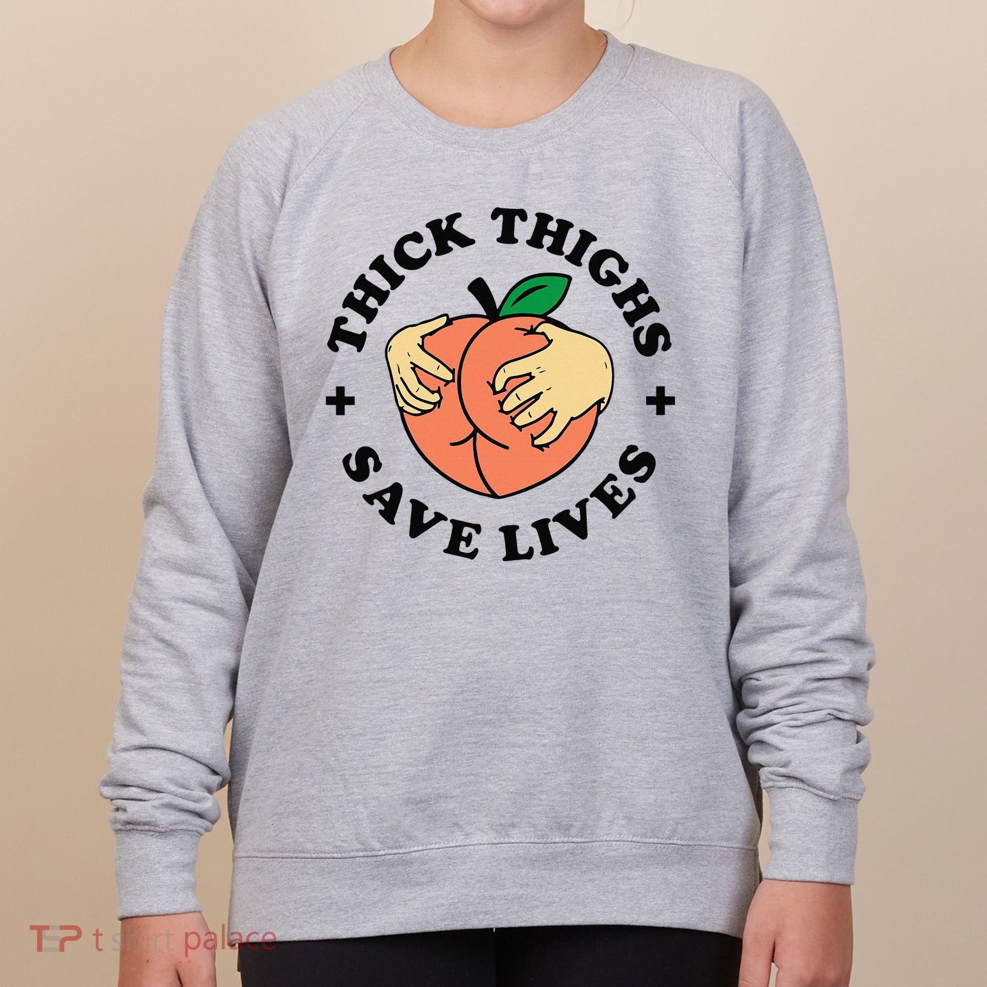 Thick Thighs Save Lives Funny Joke Cute Sexy Lady Novelty Women's Sweatshirt