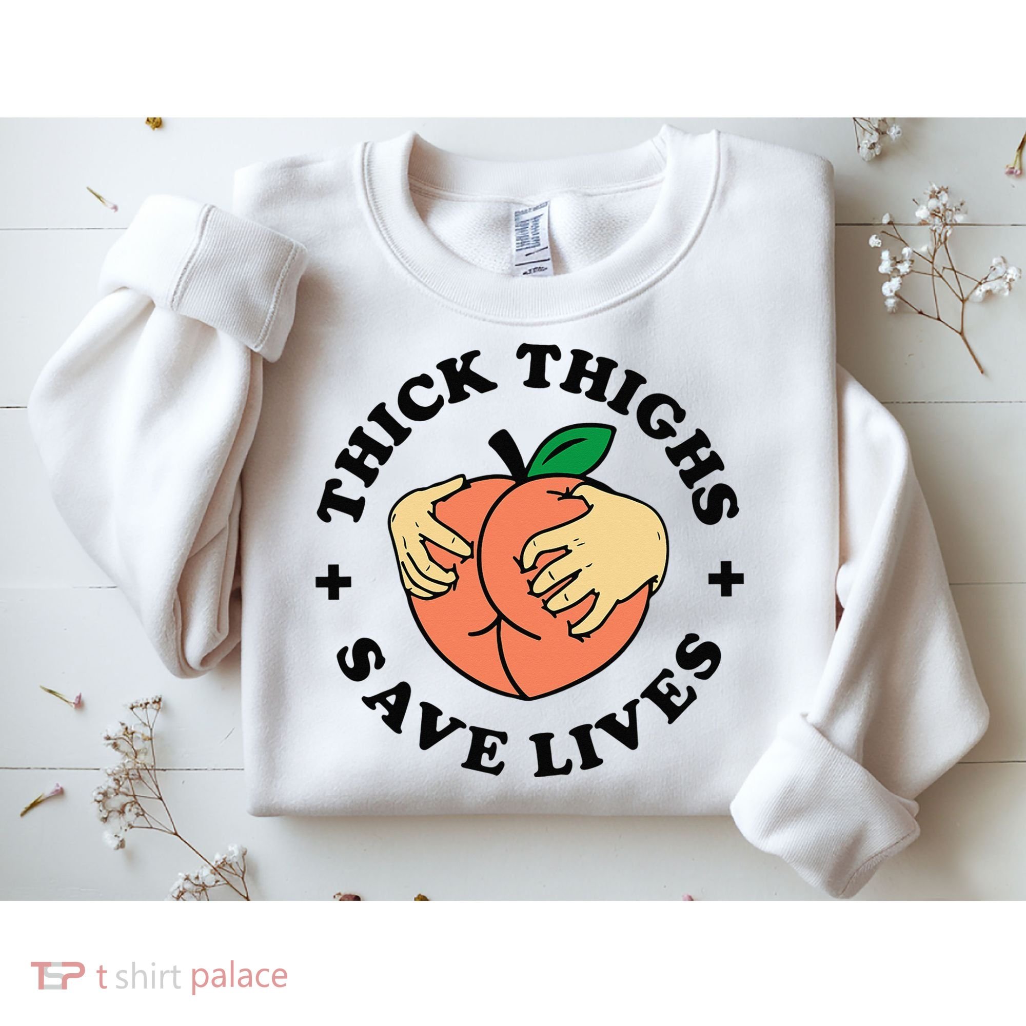 Thick Thighs Save Lives Funny Joke Cute Sexy Lady Novelty Sweatshirt