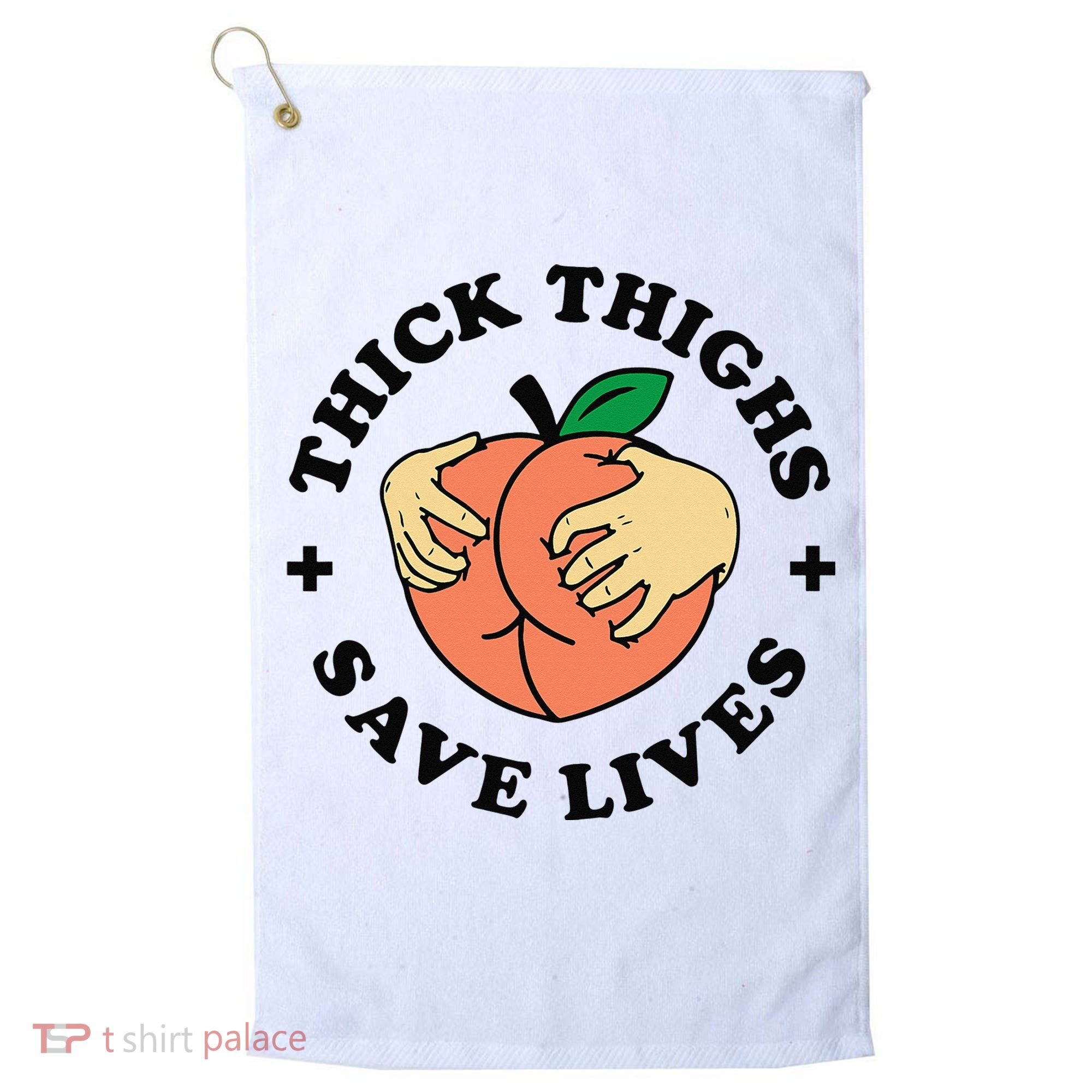 Thick Thighs Save Lives Funny Joke Cute Sexy Lady Novelty Golf Towel