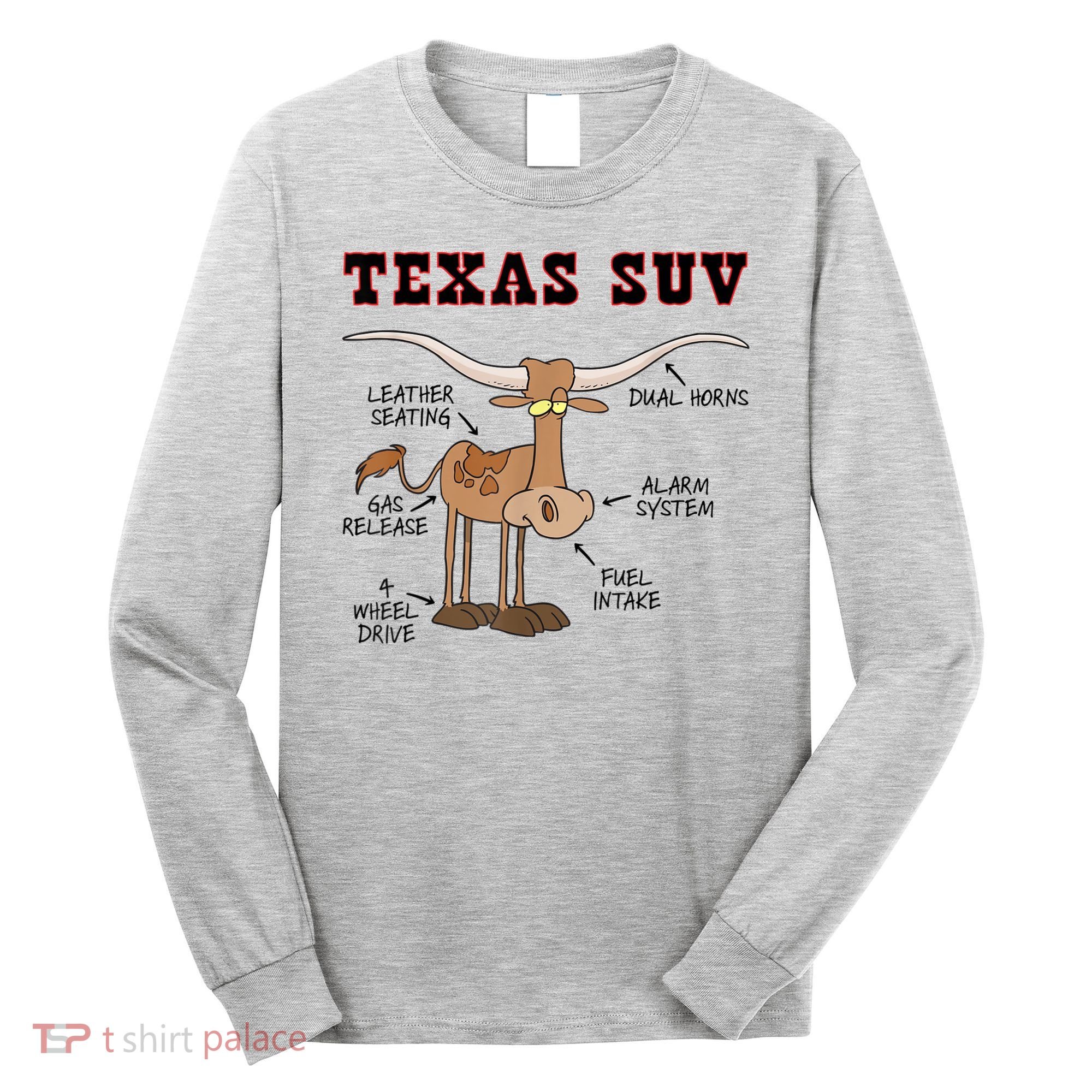 Texas TX SUV Funny Joke Longhorn Cattle Cow Long Sleeve Shirt