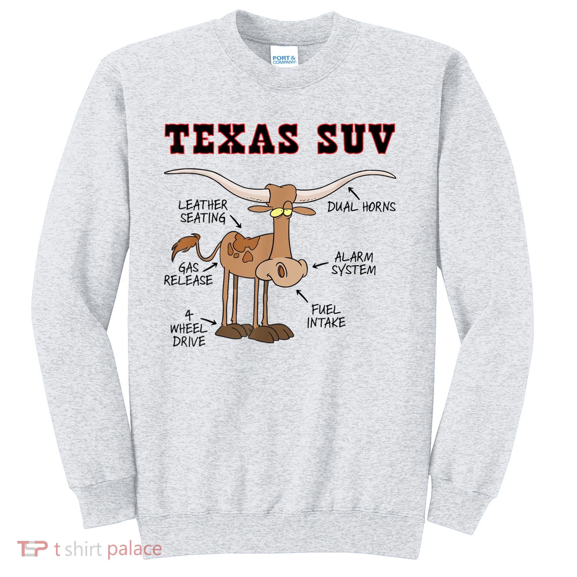 Texas TX SUV Funny Joke Longhorn Cattle Cow Sweatshirt