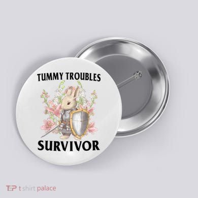 Tummy Troubles Survivor Funny Sarcastic Ibs Humor Statement Button
