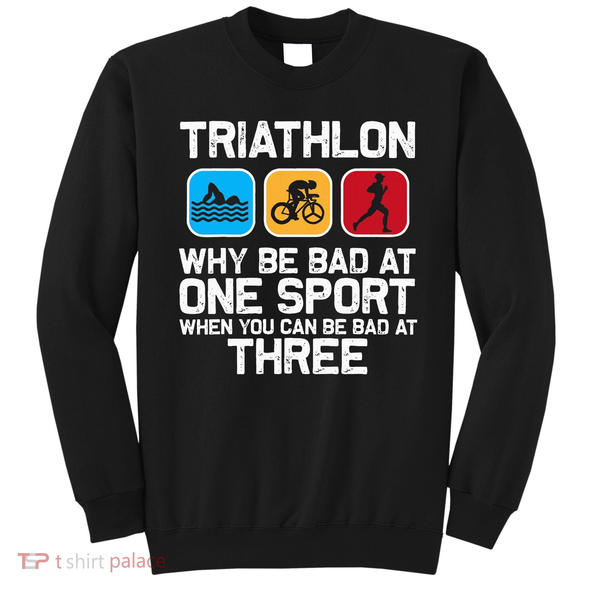 Triathlon Triathlete Swim Bike Run Sport Sweatshirt