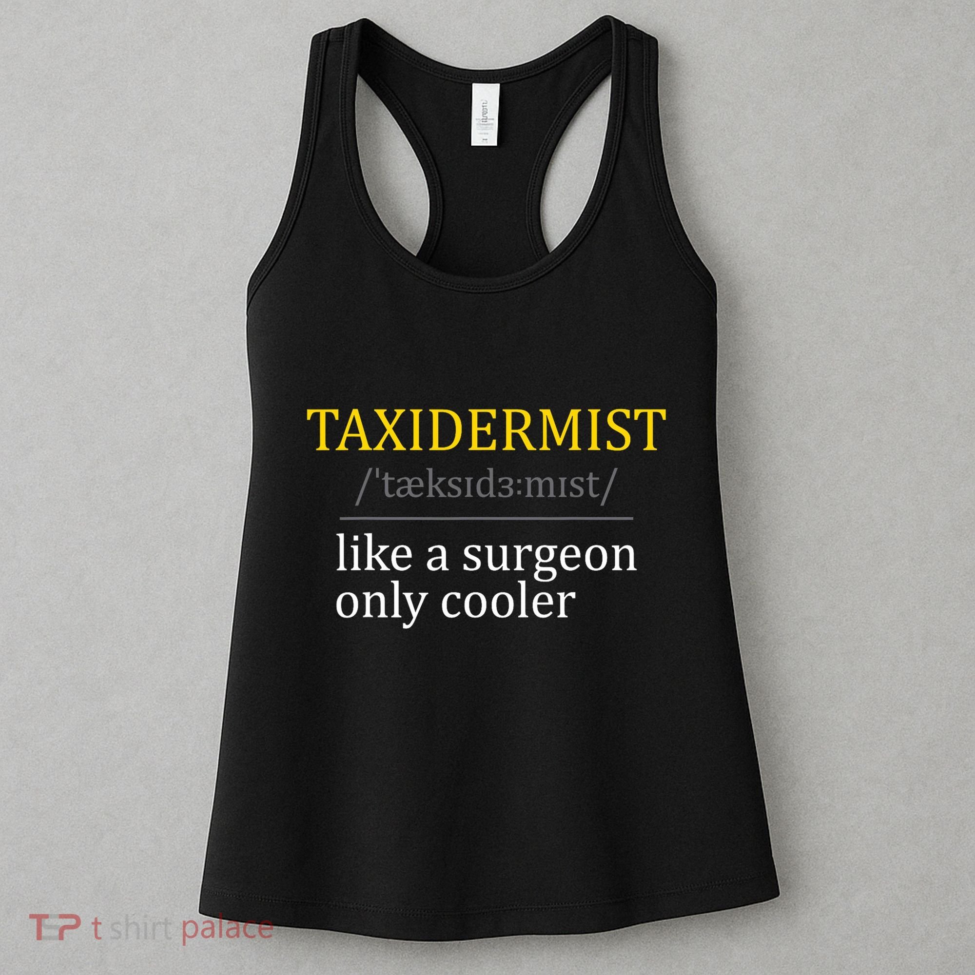 Taxidermist Taxidermy Stuffed Animal Lover Wildlife Fan Women's Tank Top