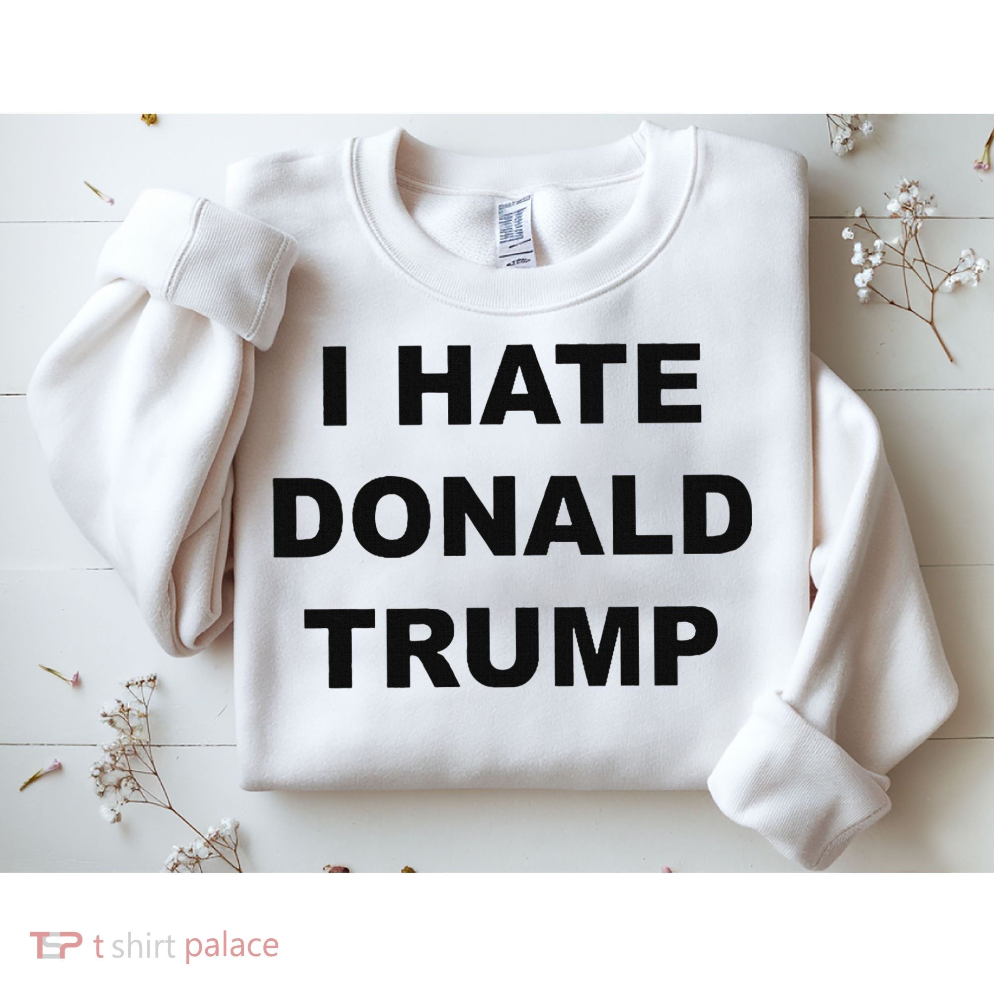 Top That Says I Hate Donald Trump Anti Trump Sucks Sweatshirt