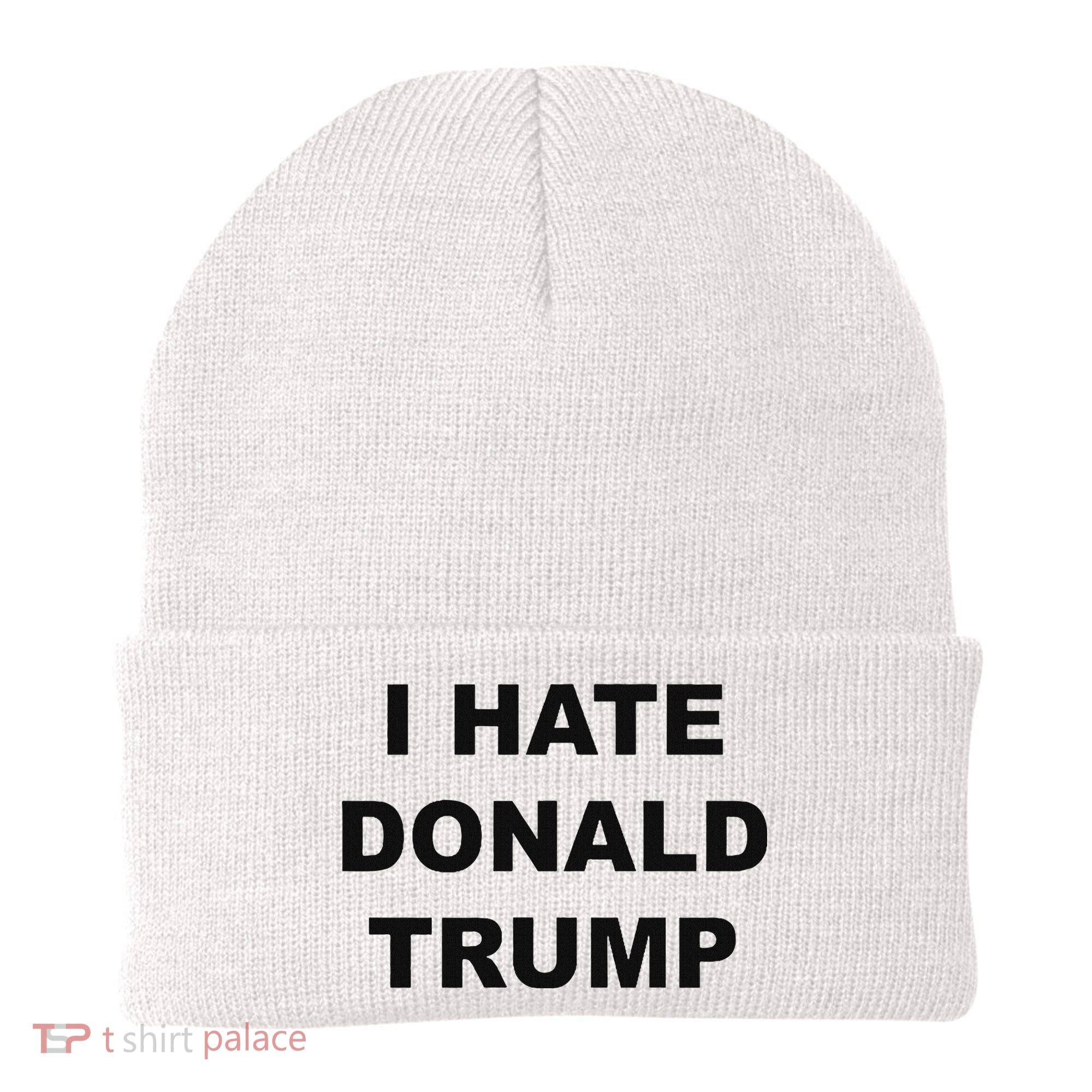 Top That Says I Hate Donald Trump Anti Trump Sucks Beanie