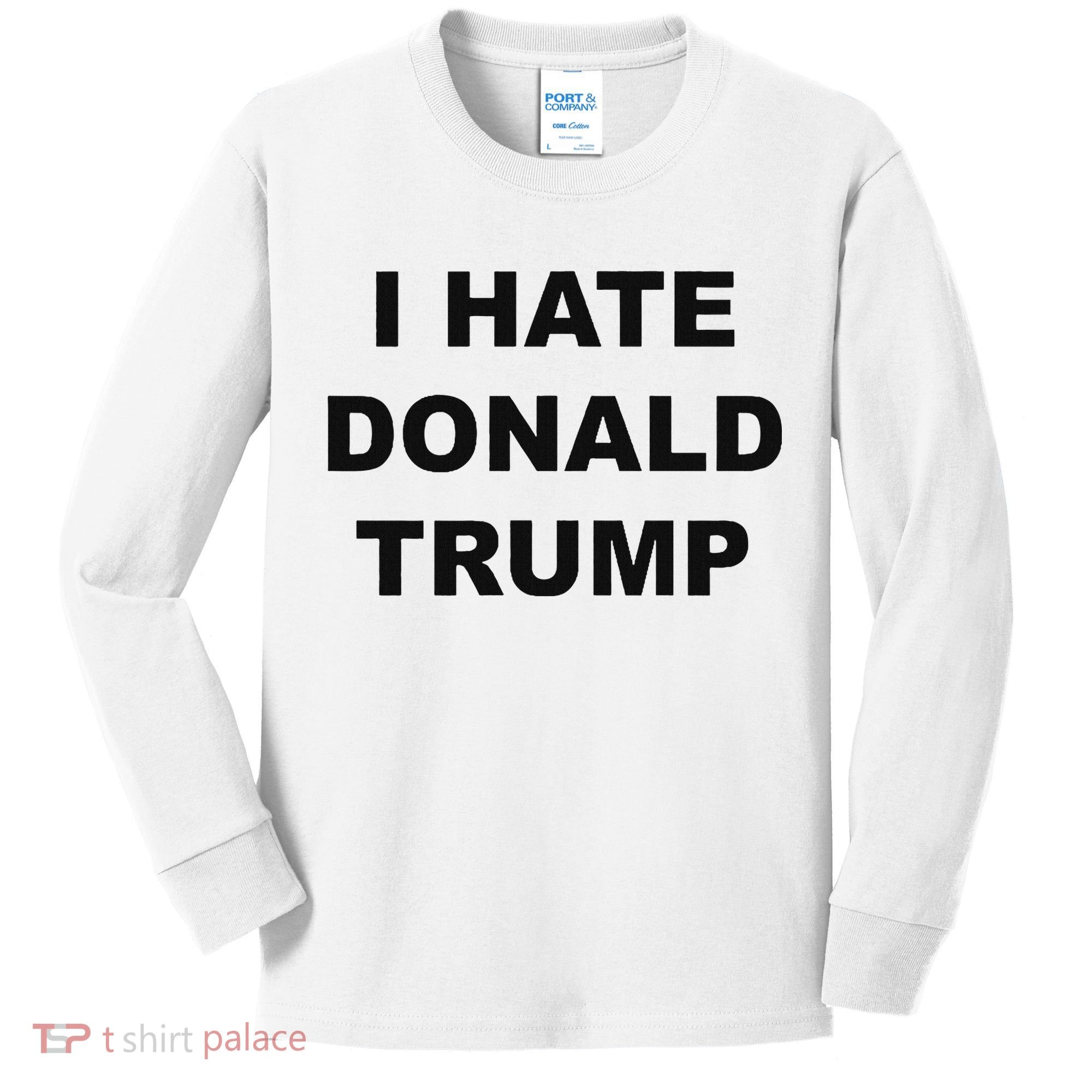 Top That Says I Hate Donald Trump Anti Trump Sucks Kids Long Sleeve Shirt