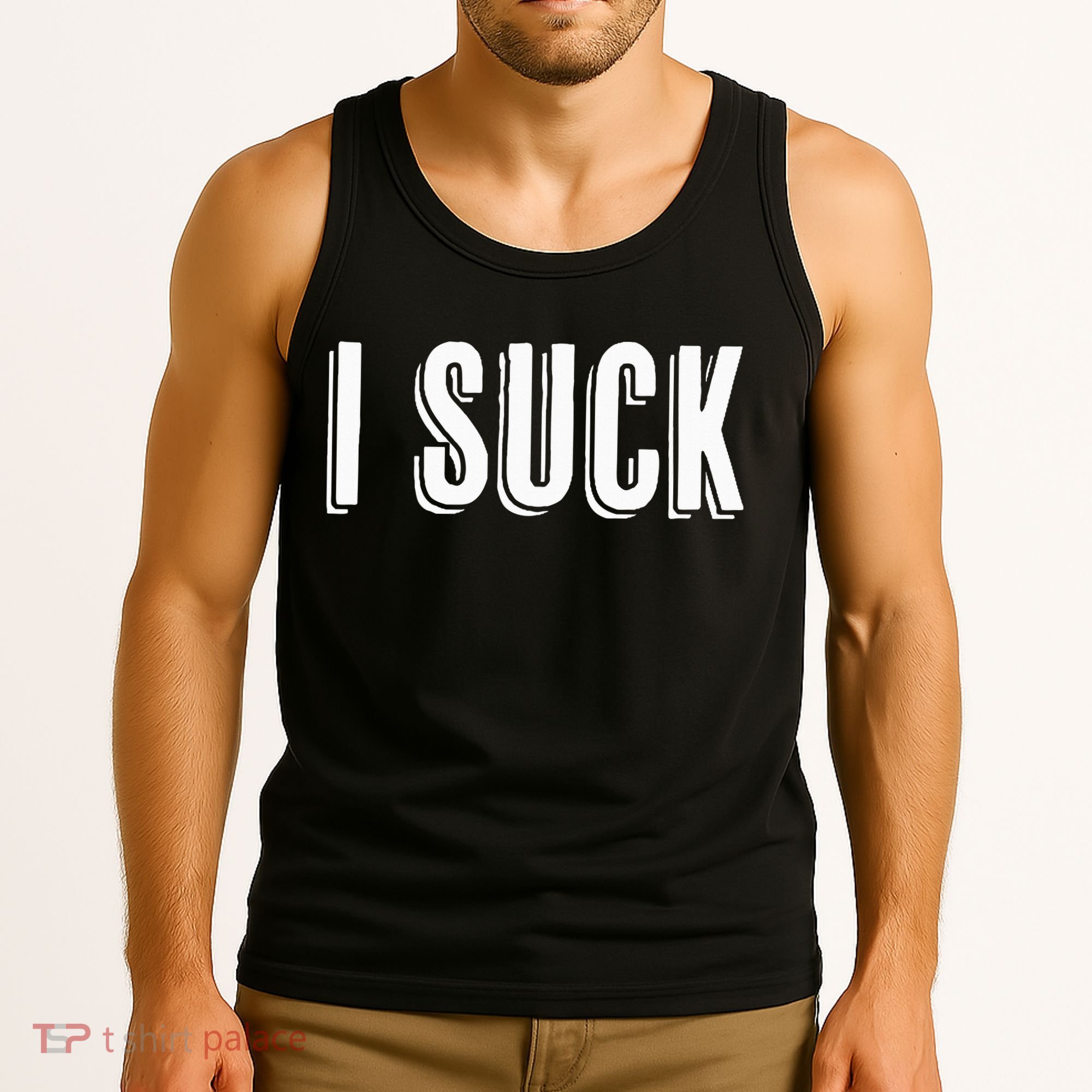 Top That Says The Words I Suck Funny Gift Tank Top