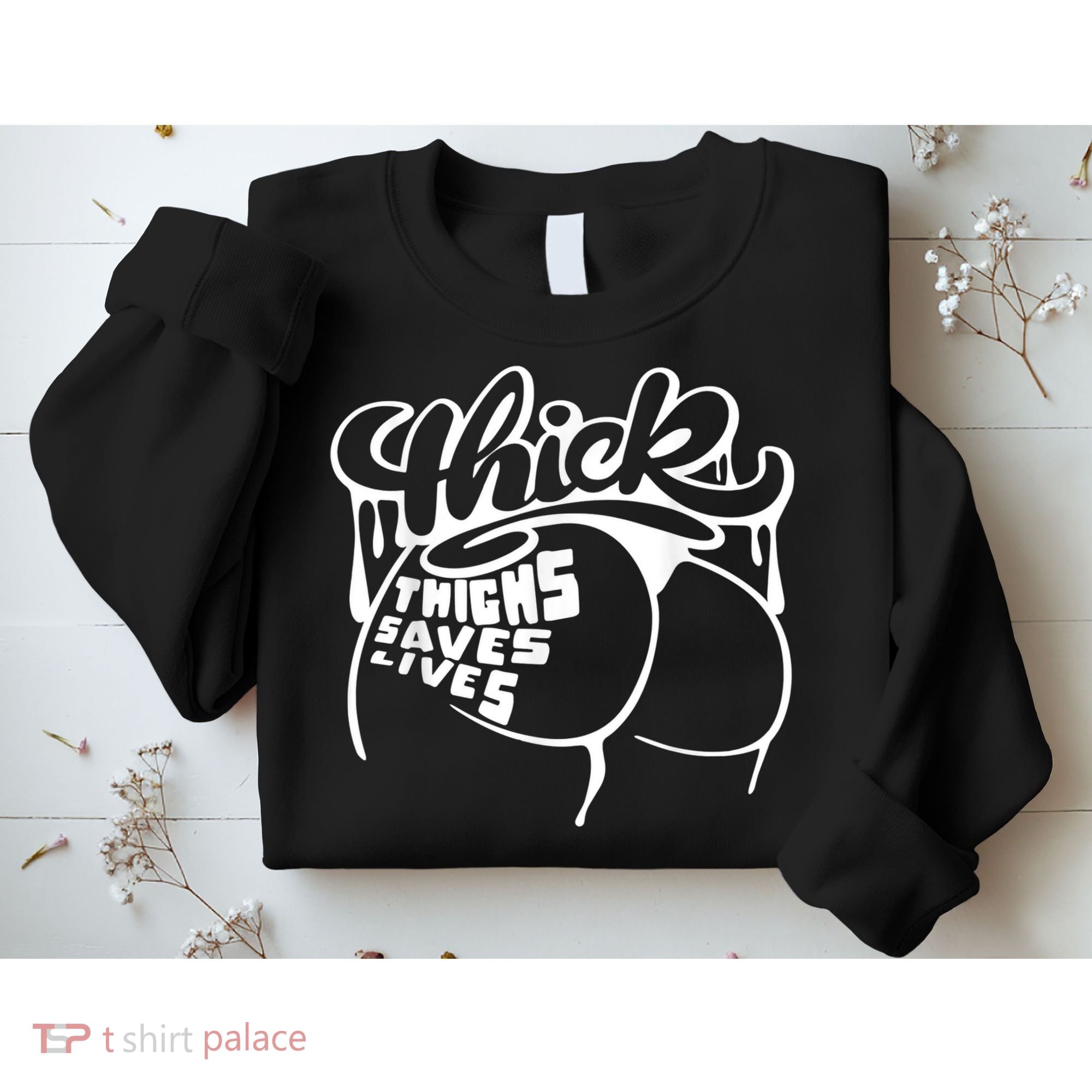Thick Thighs Save Lives Tee Gym Workout Thick Thighs Sweatshirt