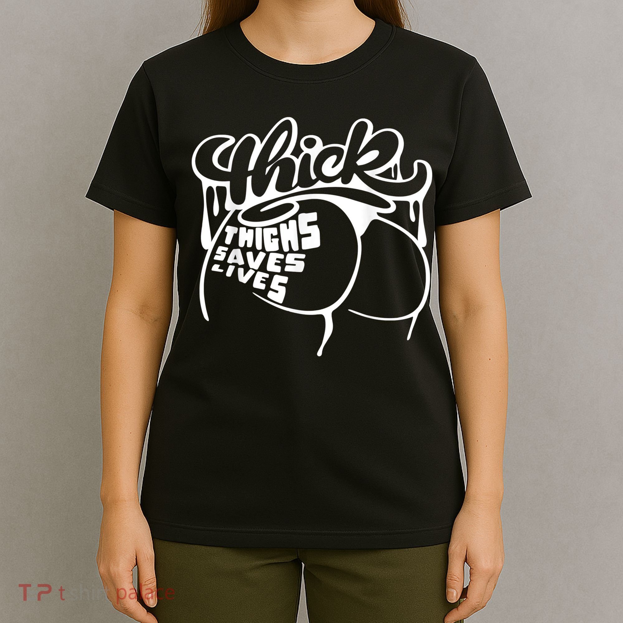 Thick Thighs Save Lives Tee Gym Workout Thick Thighs T-Shirt