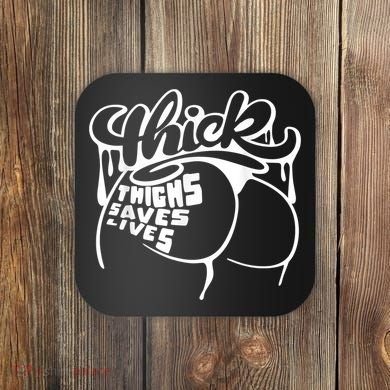 Thick Thighs Save Lives Tee Gym Workout Thick Thighs Coaster