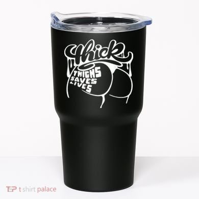 Thick Thighs Save Lives Tee Gym Workout Thick Thighs Tumbler