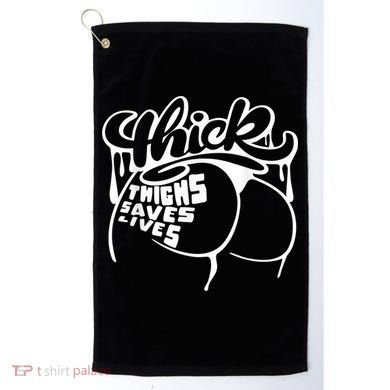 Thick Thighs Save Lives Tee Gym Workout Thick Thighs Golf Towel