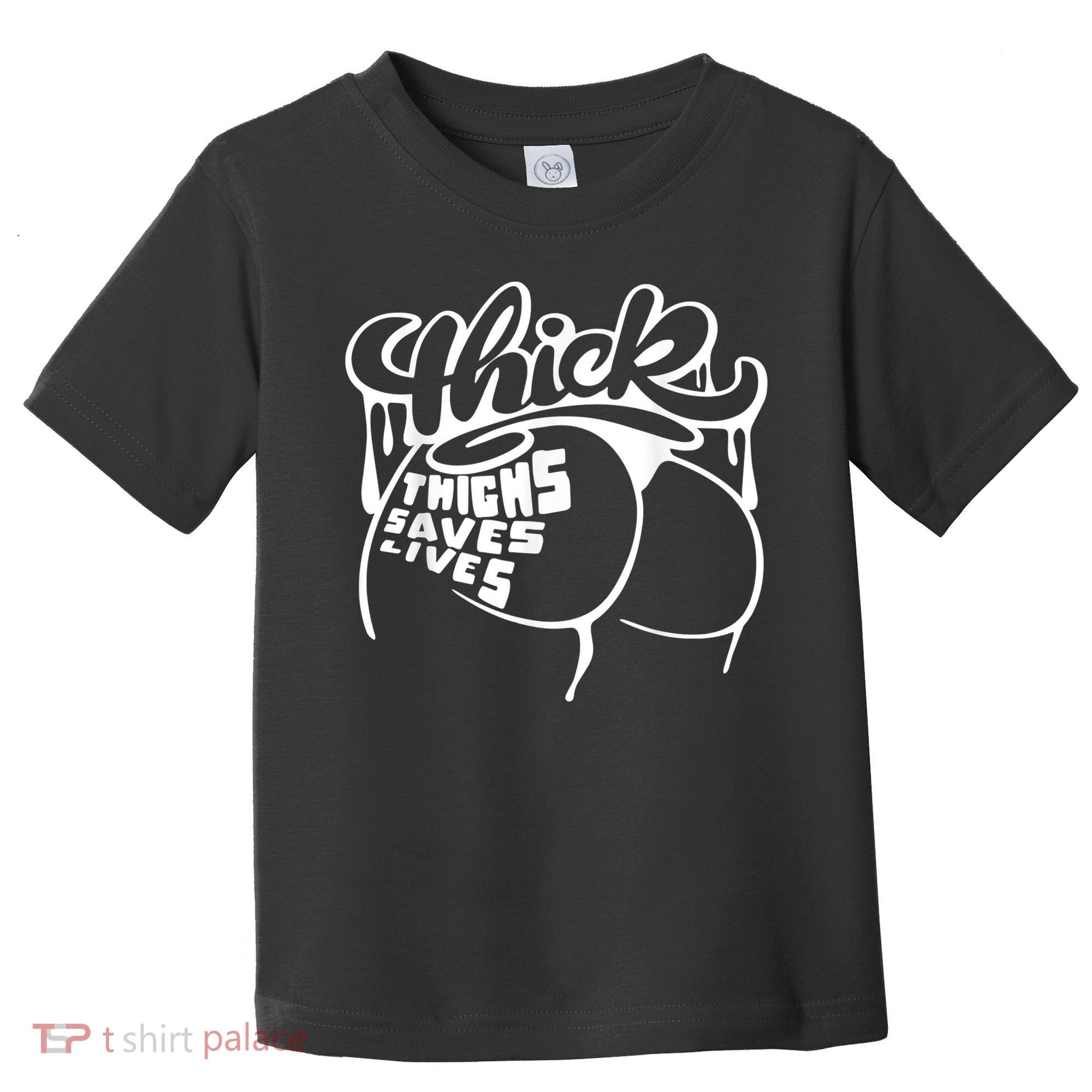 Thick Thighs Save Lives Tee Gym Workout Thick Thighs Toddler T-Shirt