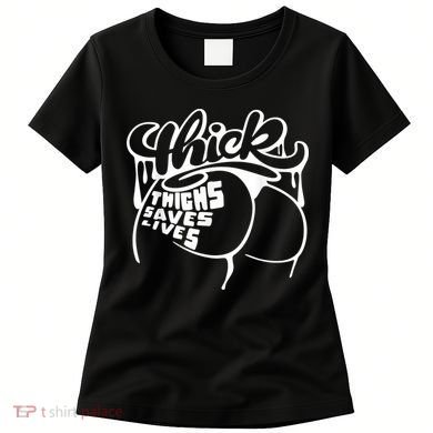 Thick Thighs Save Lives Tee Gym Workout Thick Thighs Women's T-Shirt