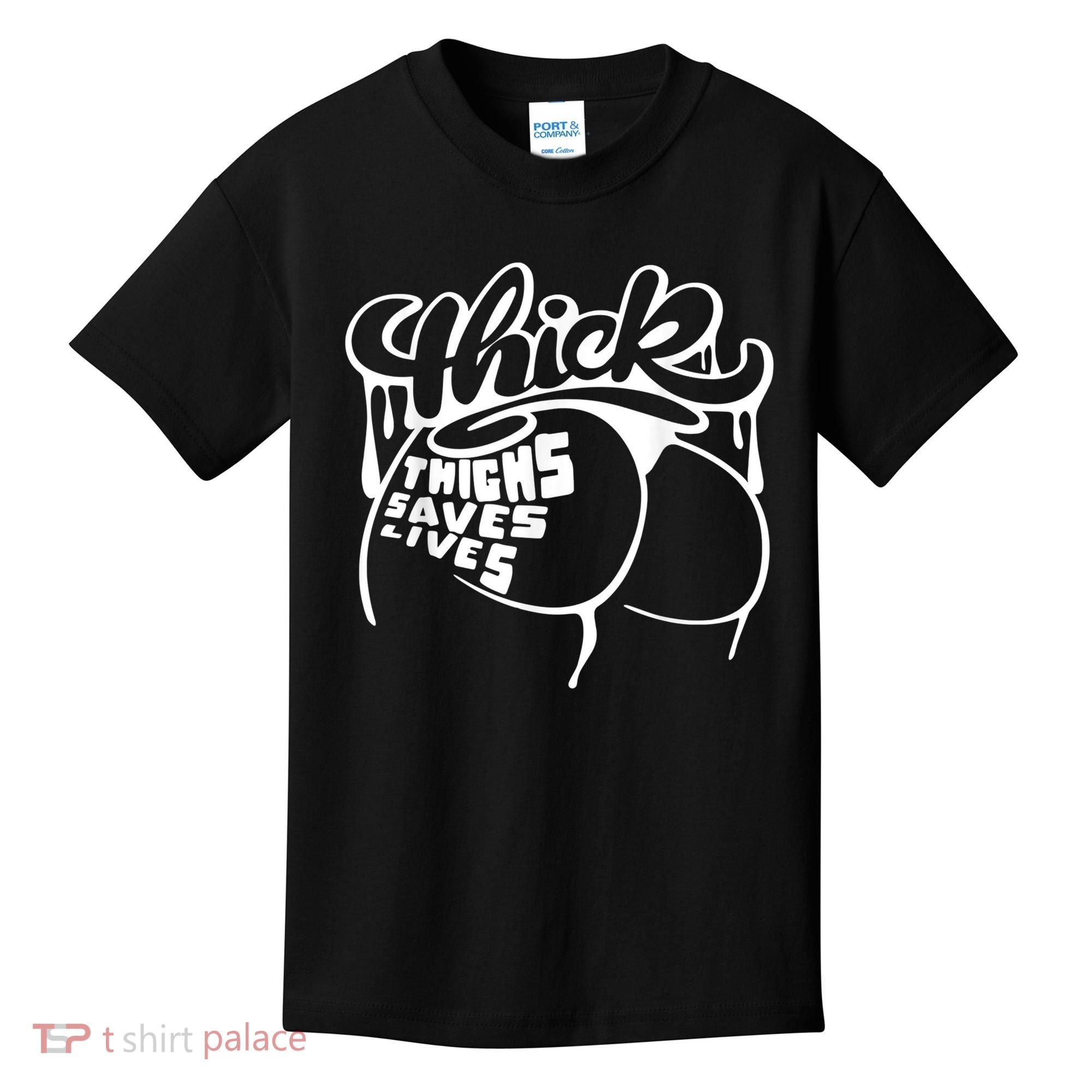 Thick Thighs Save Lives Tee Gym Workout Thick Thighs Kids T-Shirt