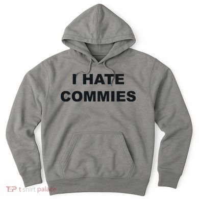 Top That Says Hate Commies Anti Commie Communism Sucks Hoodie