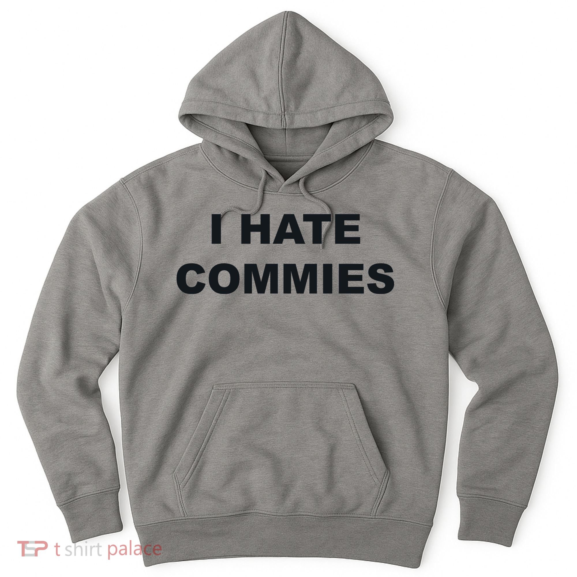 Top That Says Hate Commies Anti Commie Communism Sucks Hoodie