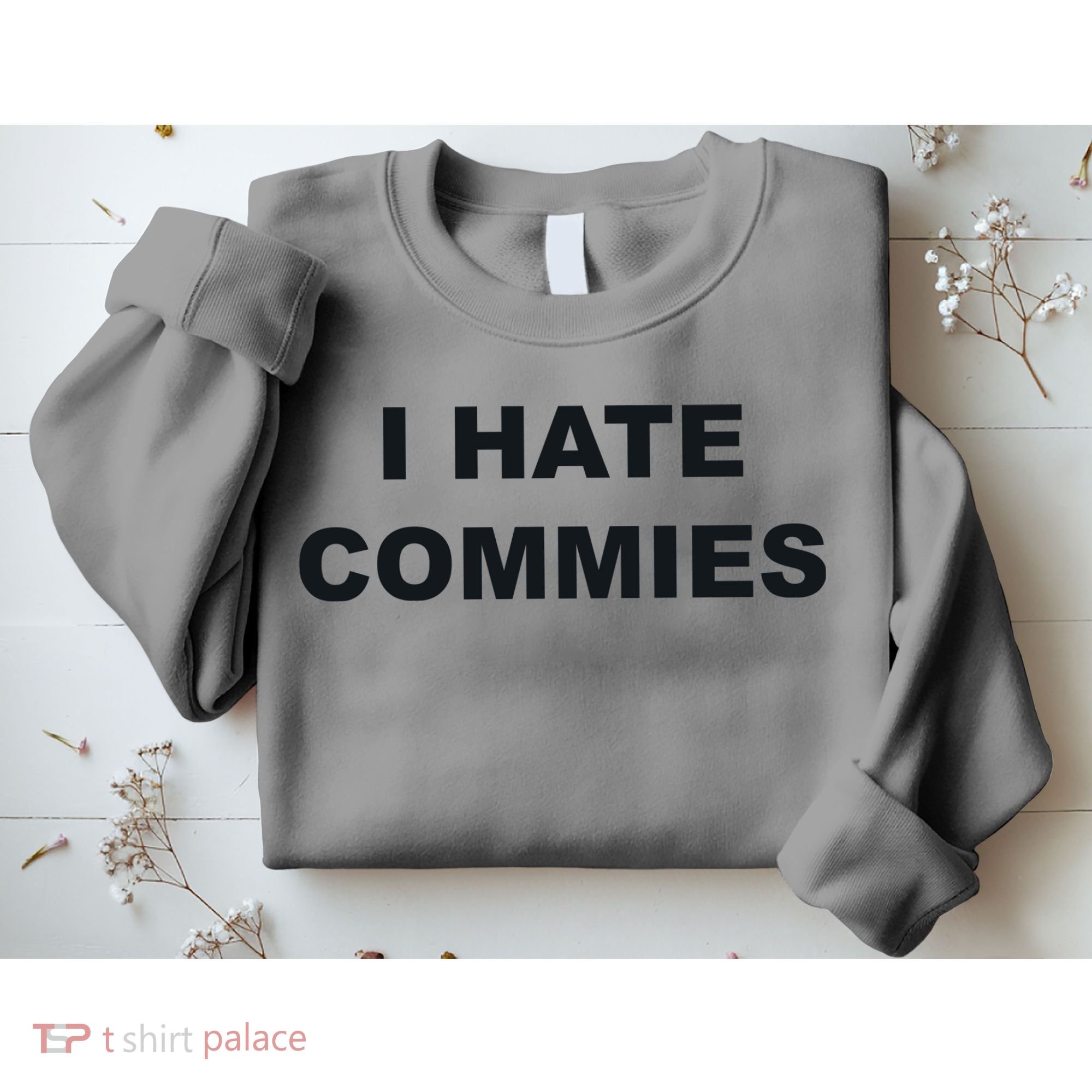 Top That Says Hate Commies Anti Commie Communism Sucks Sweatshirt