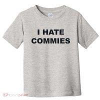 Top That Says Hate Commies Anti Commie Communism Sucks Toddler T-Shirt thumb 0