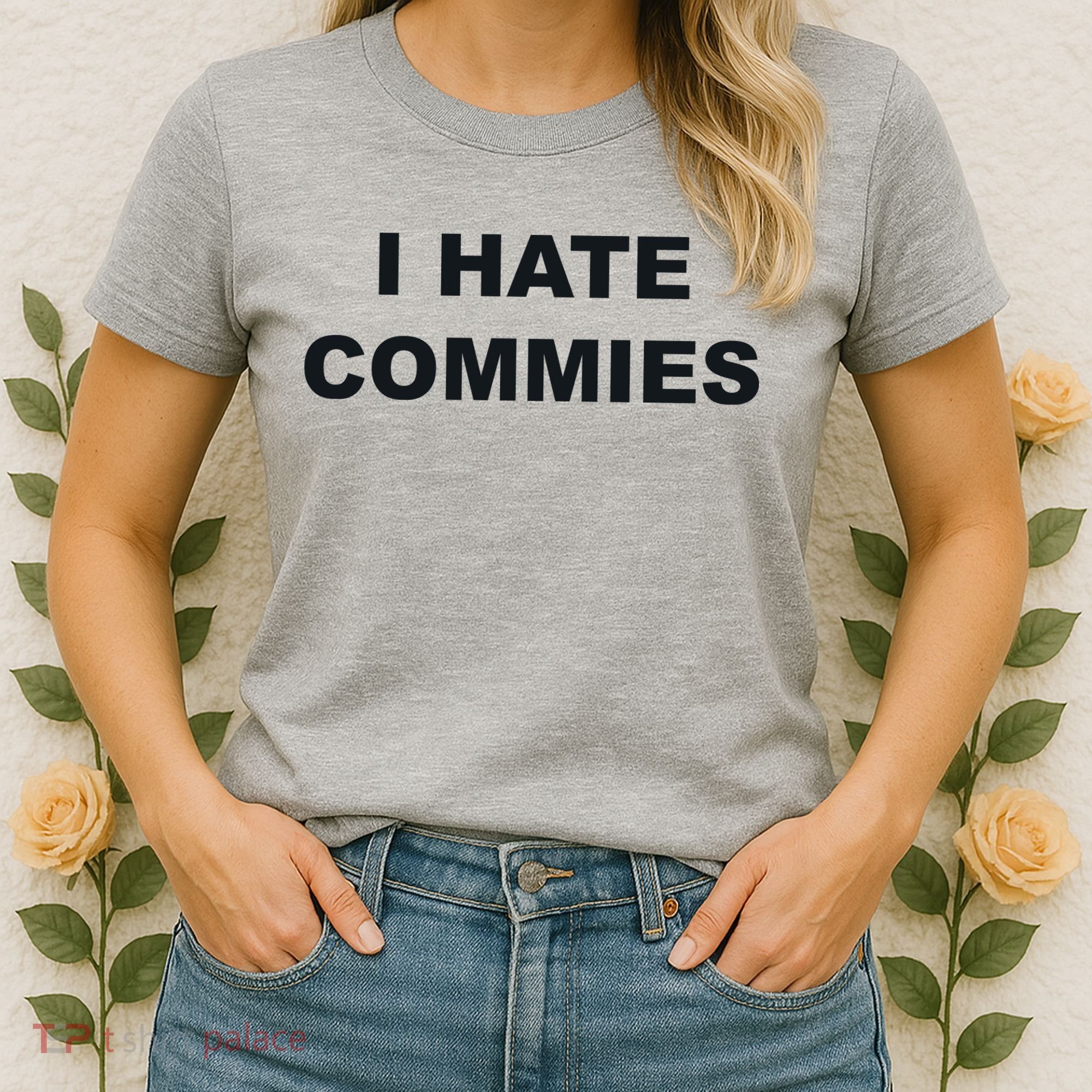 Top That Says Hate Commies Anti Commie Communism Sucks Women's T-Shirt