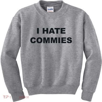 Top That Says Hate Commies Anti Commie Communism Sucks Kids Sweatshirt