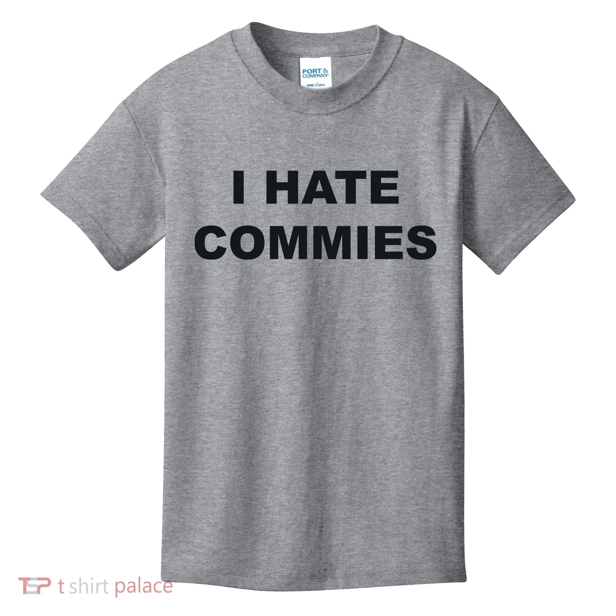 Top That Says Hate Commies Anti Commie Communism Sucks Kids T-Shirt