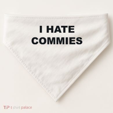 Top That Says Hate Commies Anti Commie Communism Sucks USA-Made Doggie Bandana