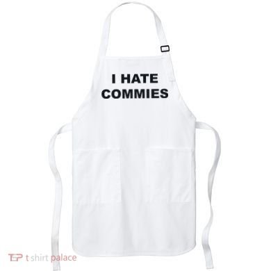 Top That Says Hate Commies Anti Commie Communism Sucks Apron