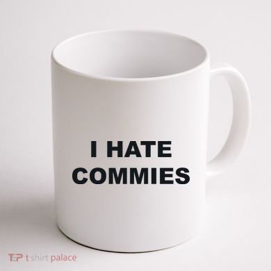 Top That Says Hate Commies Anti Commie Communism Sucks Coffee Mug back