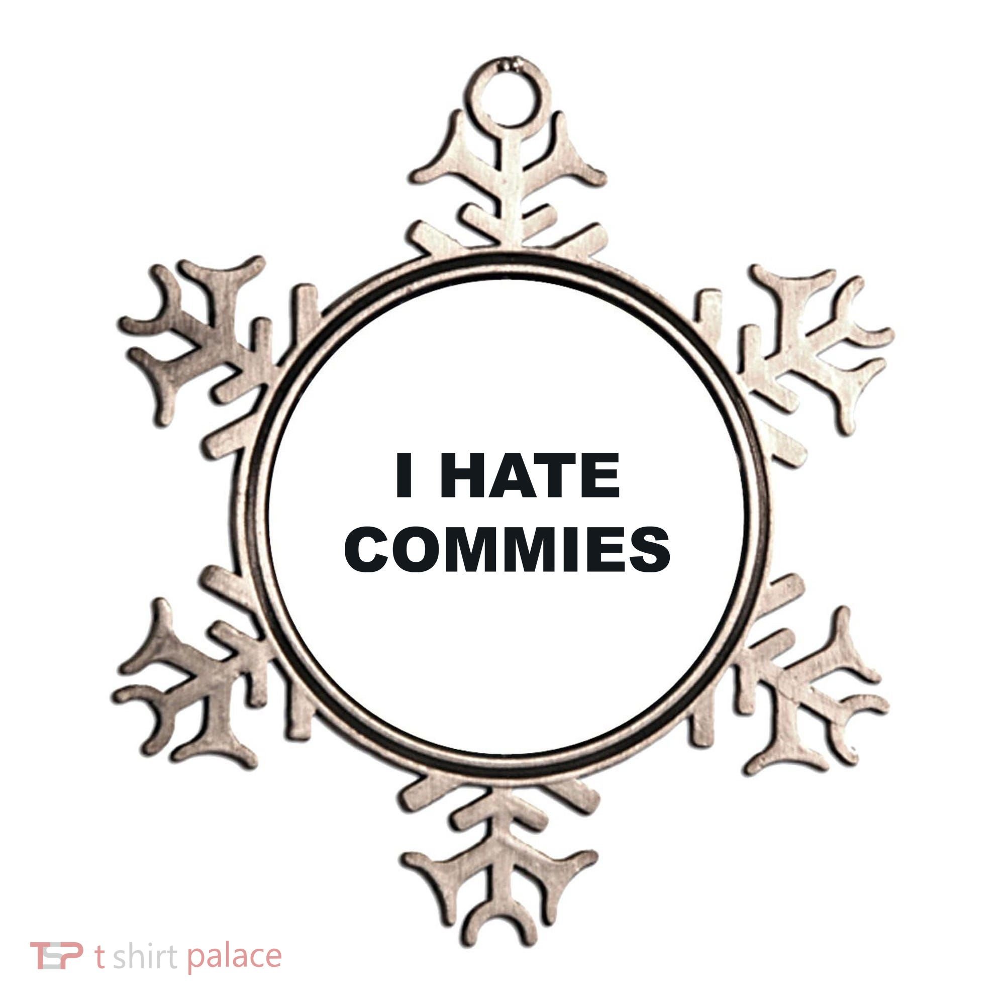 Top That Says Hate Commies Anti Commie Communism Sucks Ornament