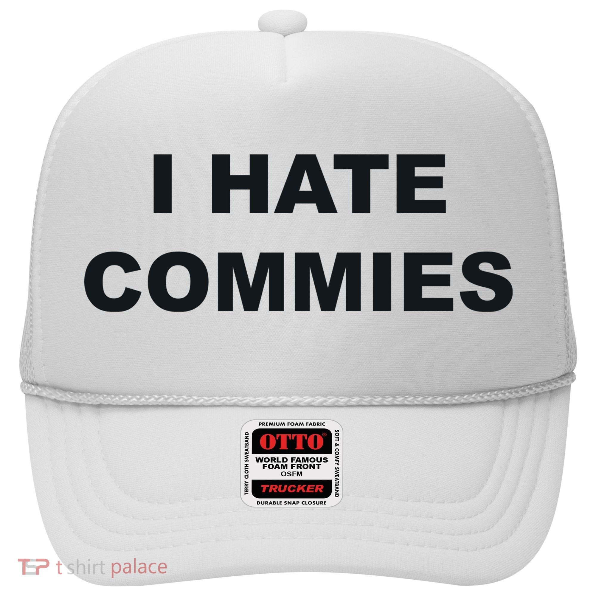 Top That Says Hate Commies Anti Commie Communism Sucks Hat