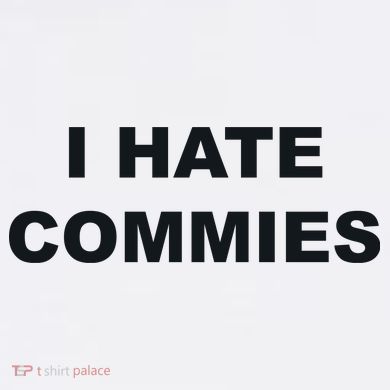 Top That Says Hate Commies Anti Commie Communism Sucks Hat