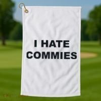 Top That Says Hate Commies Anti Commie Communism Sucks Golf Towel thumb 1