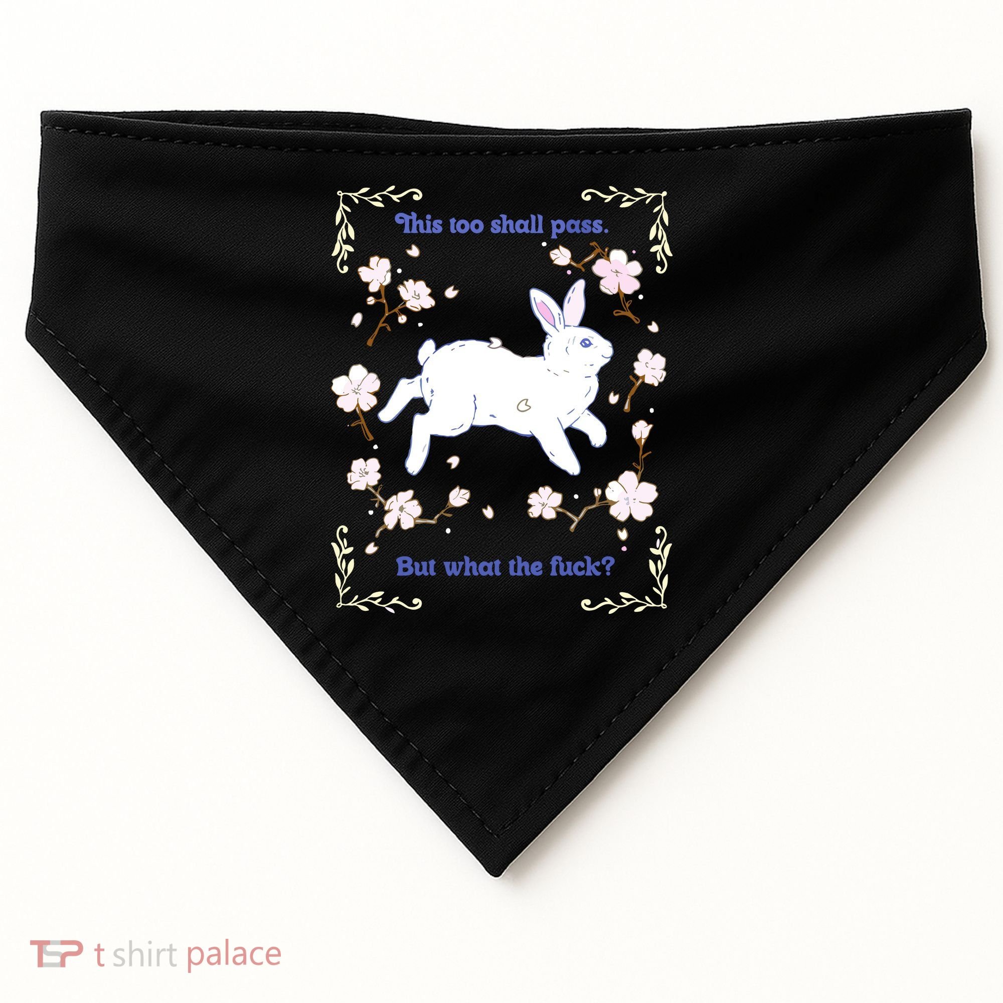 This Too Shall Pass But What The Fuck USA-Made Doggie Bandana