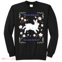 This Too Shall Pass But What The Fuck Sweatshirt thumb 0