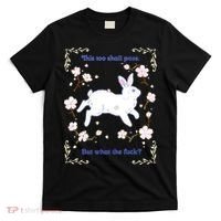 This Too Shall Pass But What The Fuck T-Shirt thumb 0