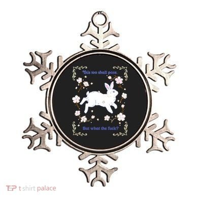 This Too Shall Pass But What The Fuck Ornament