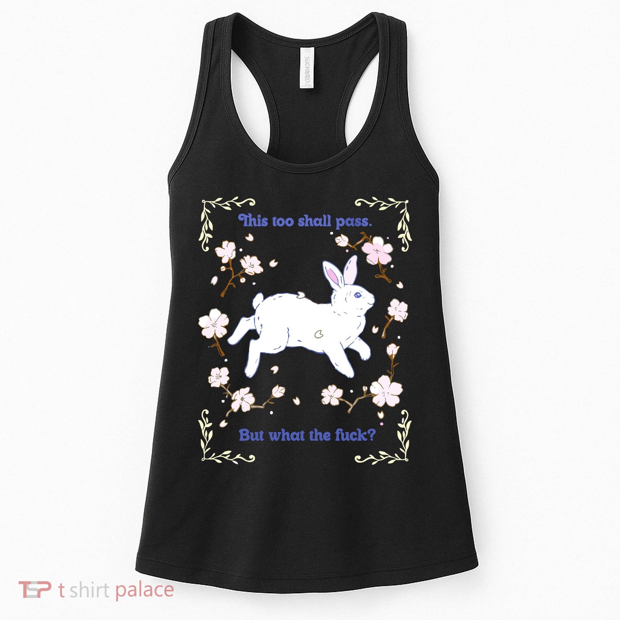 This Too Shall Pass But What The Fuck Women's Tank Top