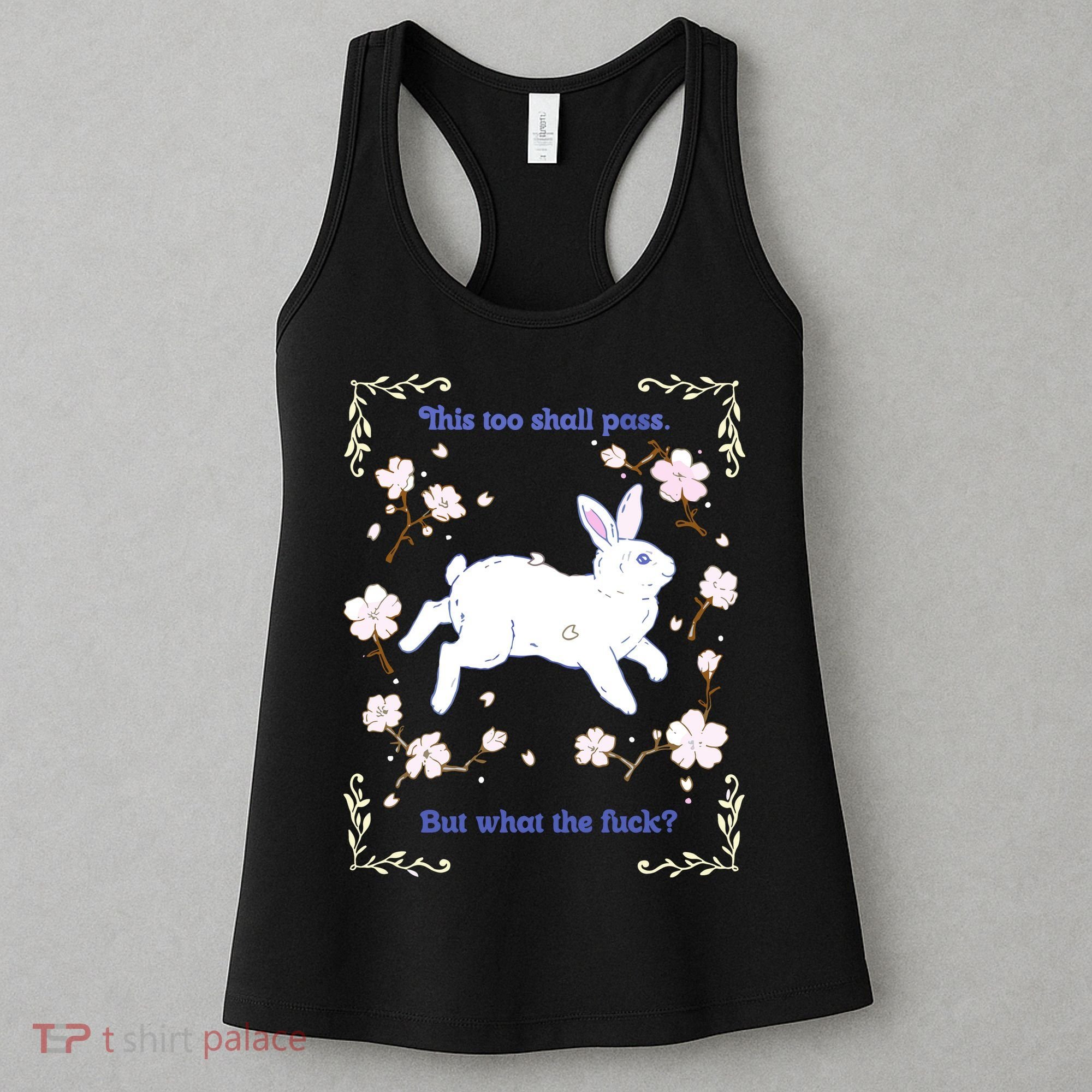 This Too Shall Pass But What The Fuck Women's Tank Top