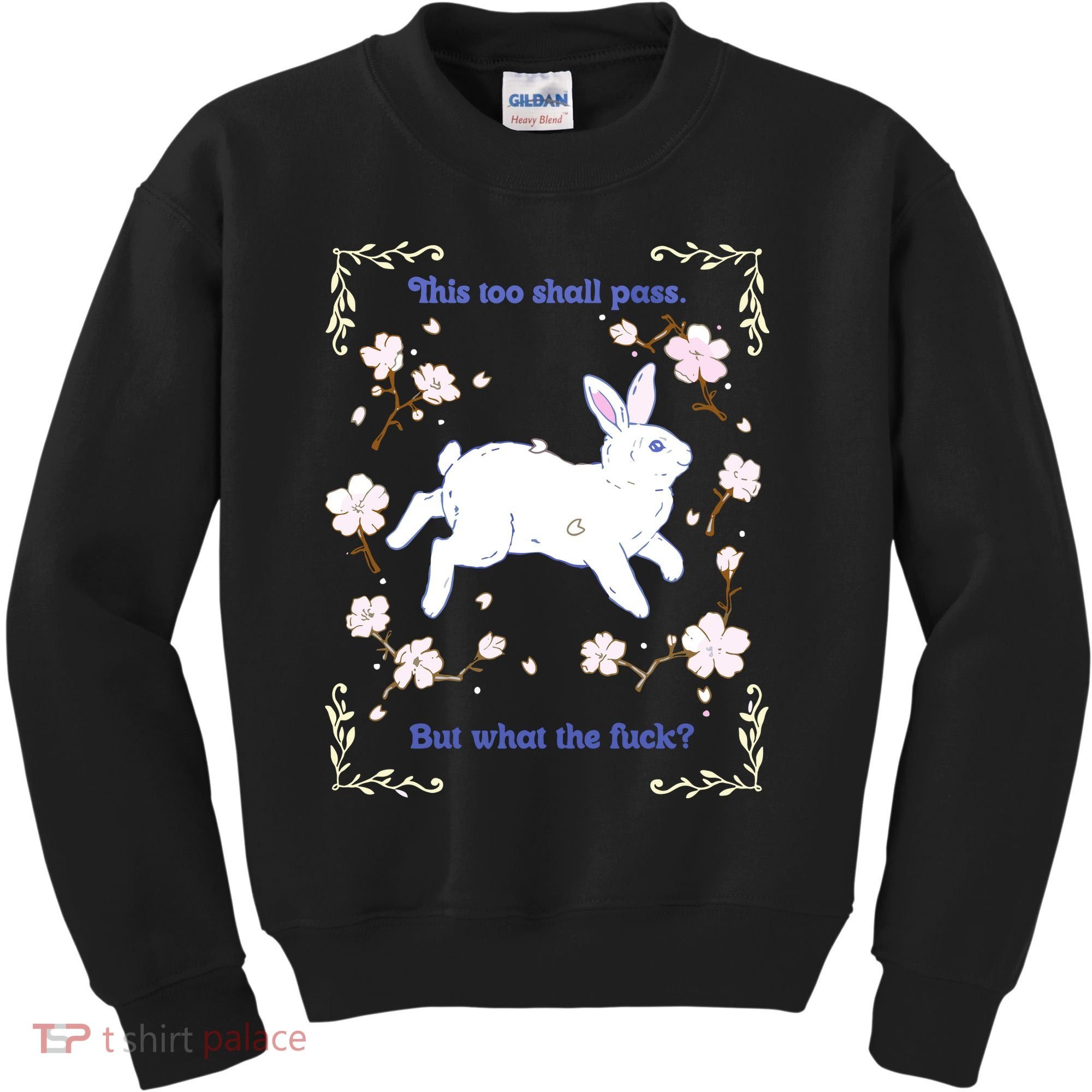 This Too Shall Pass But What The Fuck Kids Sweatshirt