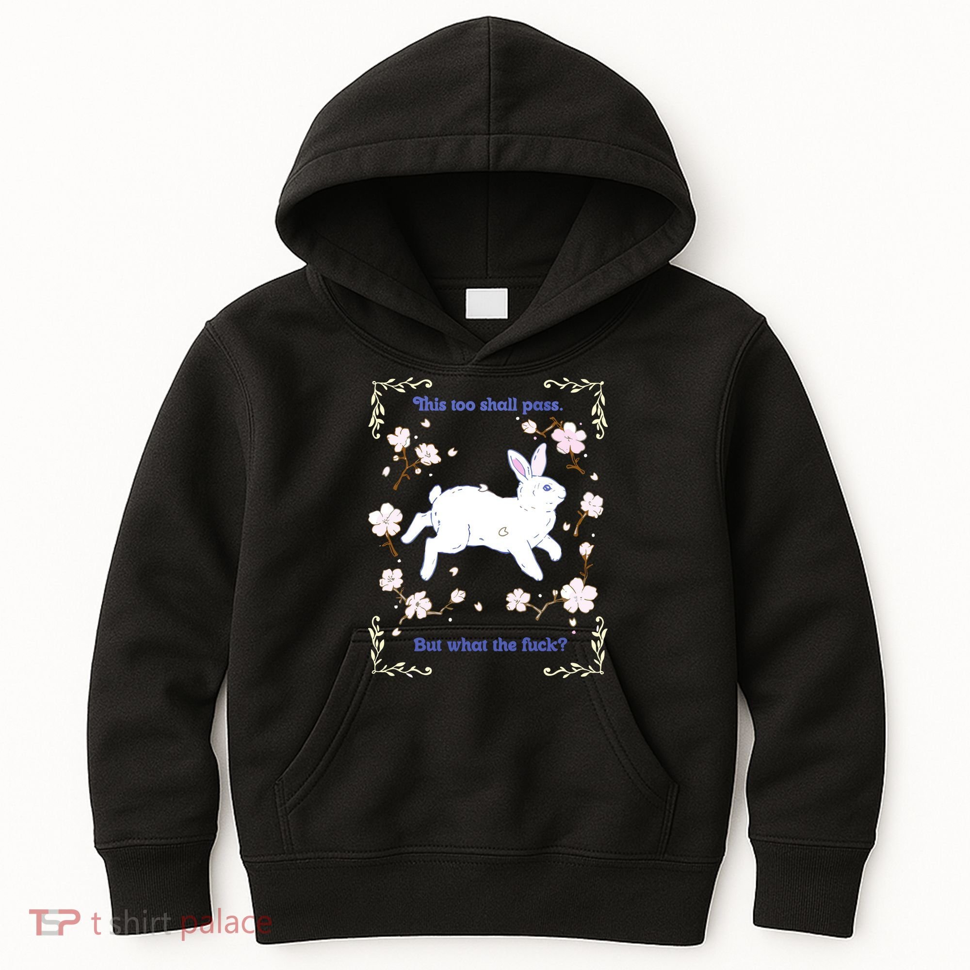 This Too Shall Pass But What The Fuck Kids Hoodie
