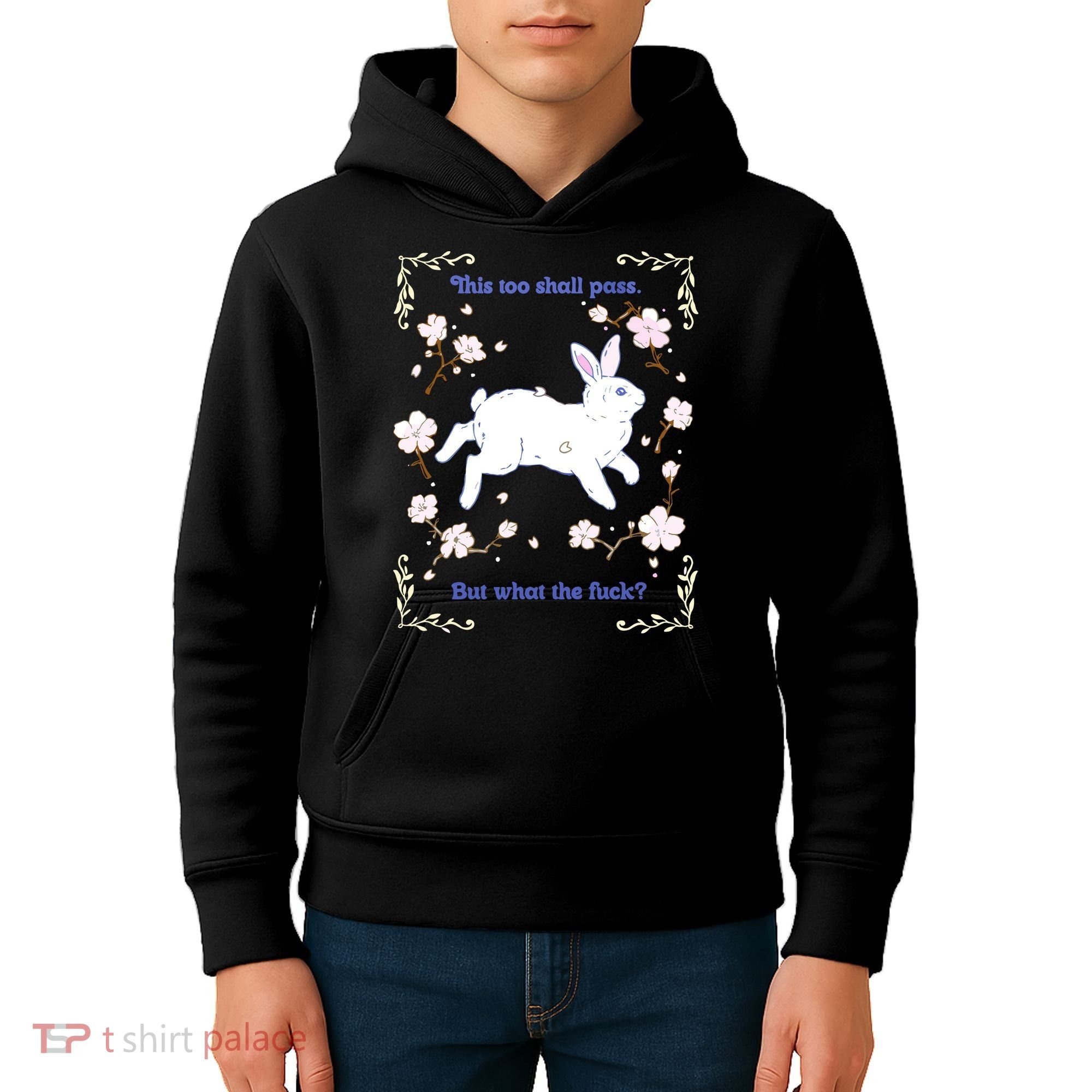 This Too Shall Pass But What The Fuck Kids Hoodie
