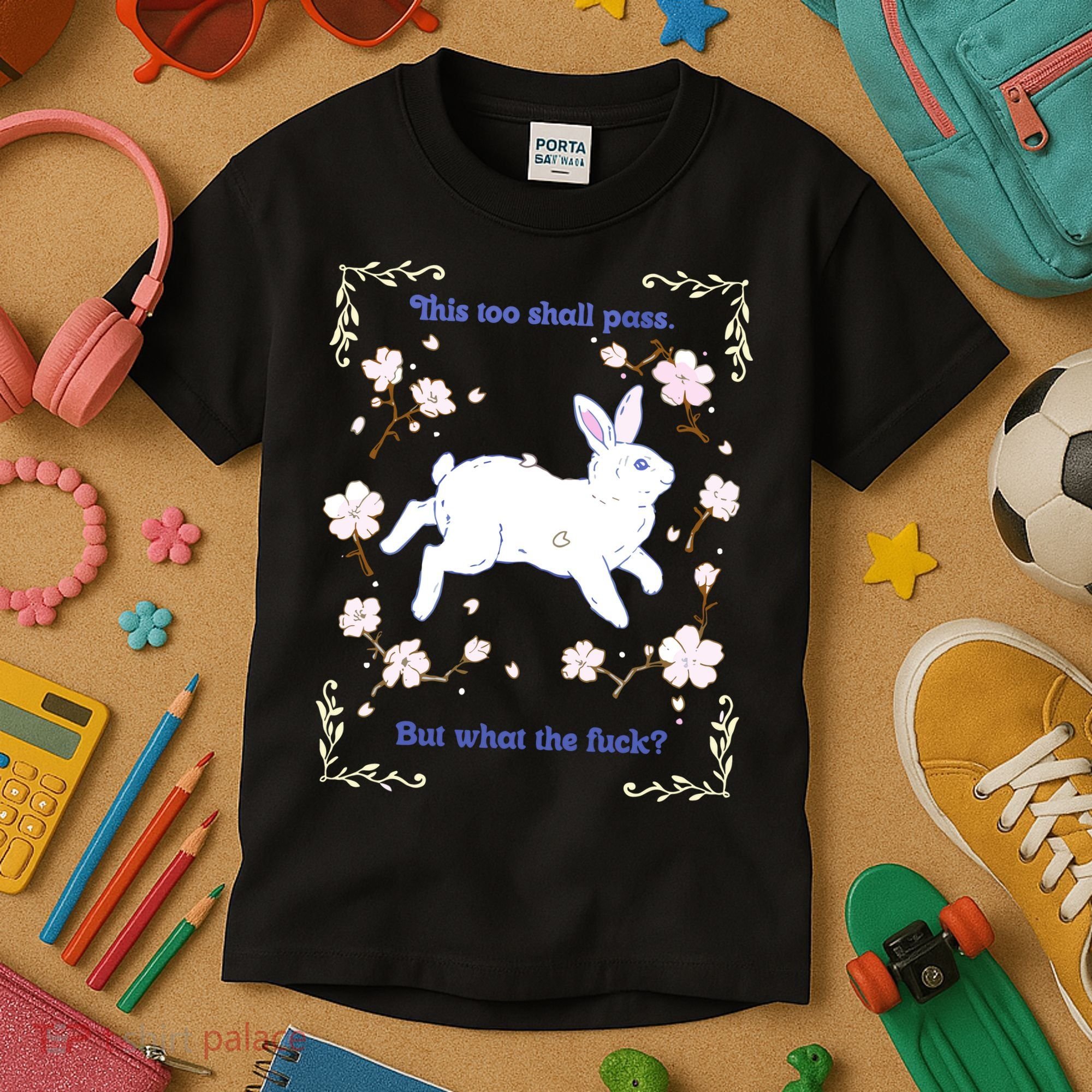 This Too Shall Pass But What The Fuck Kids T-Shirt